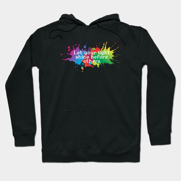 Let your light shine before others Hoodie by CatCoconut-Art